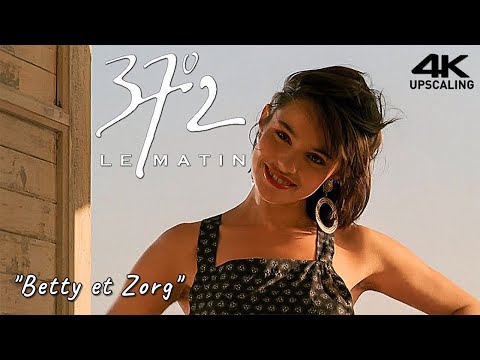 Betty Blue, Betty et Zorg - Gabriel Yared, 4K Up-scaling &amp; HQ Sound